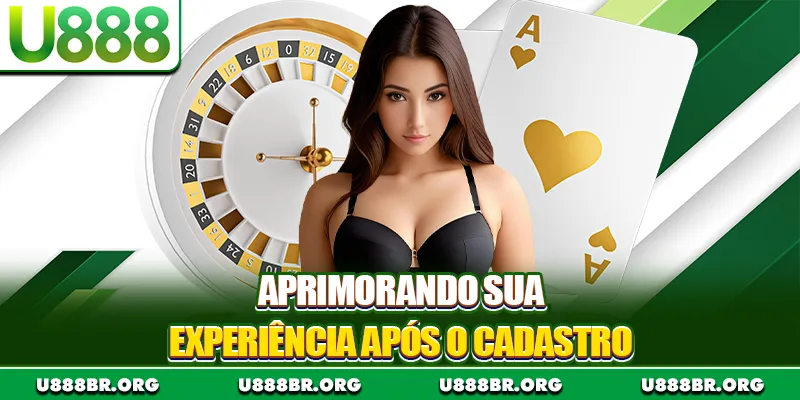 Aprimorando sua experiência após o cadastro