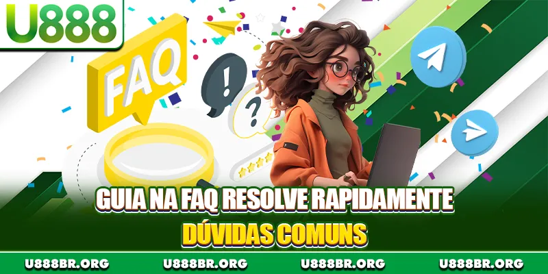 Guia na FAQ resolve rapidamente dúvidas comuns