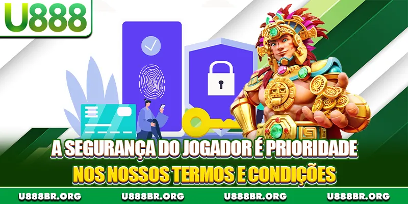 A segurança do jogador é prioridade nos nossos Termos e Condições