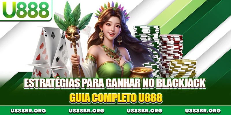 estratégias para ganhar no blackjack